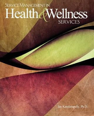 Service Management in Health and Wellness Services / Edition 1