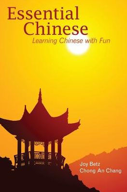 Essential Chinese: Learning Chinese with Fun / Edition 1