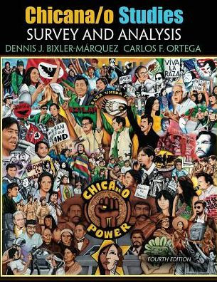 Chicana/o Studies: Survey and Analysis / Edition 4