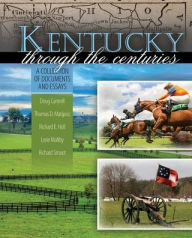 Title: Kentucky through the Centuries: A Collection of Documents and Essays / Edition 1, Author: Doug Cantrell