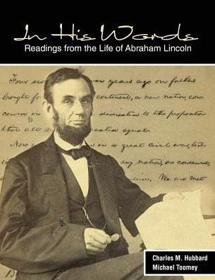 In His Words: Readings from the Life of Abraham Lincoln / Edition 1