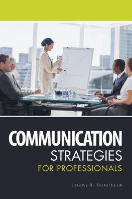 Communication Strategies for Professionals / Edition 1