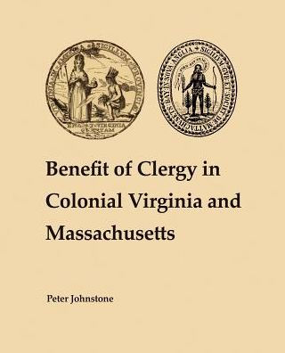 Benefit of Clergy in Colonial Virginia and Massachusetts / Edition 1