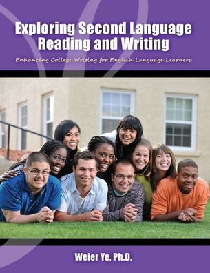 Exploring Second Language Reading and Writing: College Writing for English Language Learners / Edition 1