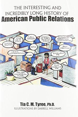 The Interesting and Incredibly Long History of American Public Relations / Edition 1