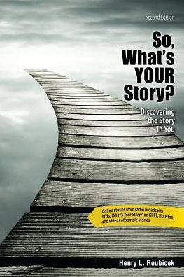 So, What's Your Story? Discovering the Story in You / Edition 2