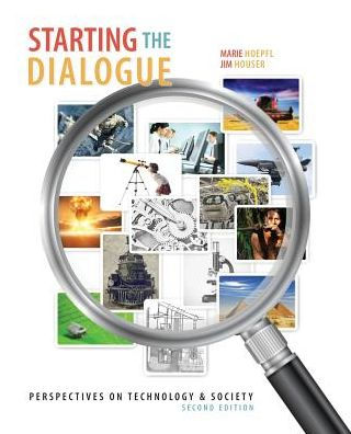 Starting the Dialogue: Perspectives on Technology and Society / Edition 2