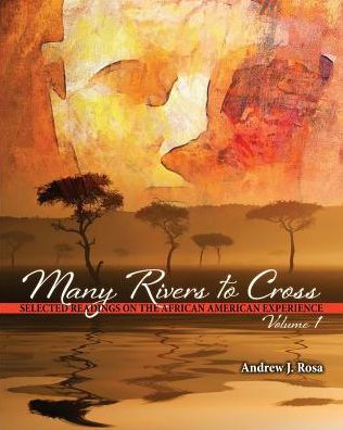 Many Rivers to Cross: Selected Readings on the African American Experience: Vol 1, Preliminary Edition