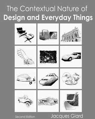 The Contextual Nature of Design and Everyday Things / Edition 2