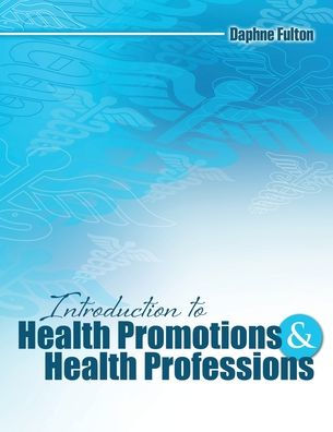 Introduction to Health Promotions and Health Professions / Edition 1