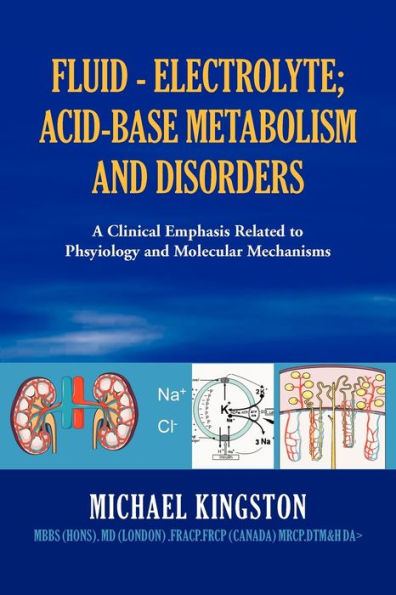 Fluid - Electrolyte; Acid-Base Metabolism and Disorder: A Clinical Emphasis Related to Phsyiology Molecular Mechanisms