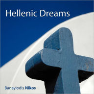 Title: Hellenic Dreams, Author: Banayiodis Nikos