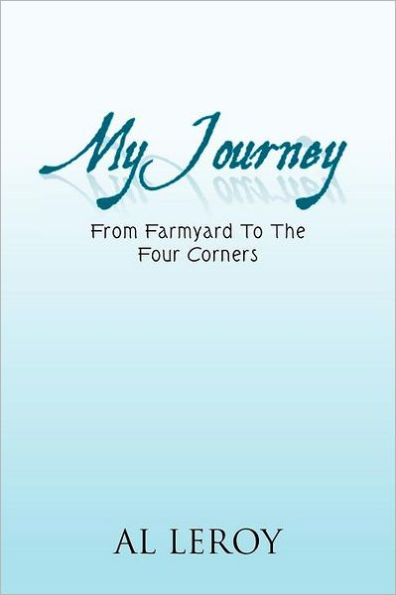My Journey: From Farmyard to the Four Corners