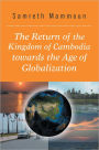 The Return of the Kingdom of Cambodia towards the Age of Globalization