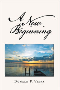 Title: A New Beginning, Author: Donald P. Viera