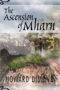 Title: The Ascension of Mharn, Author: Howard Dimond