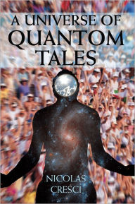 Title: A Universe of Quantom Tales, Author: Nicolas Cresci