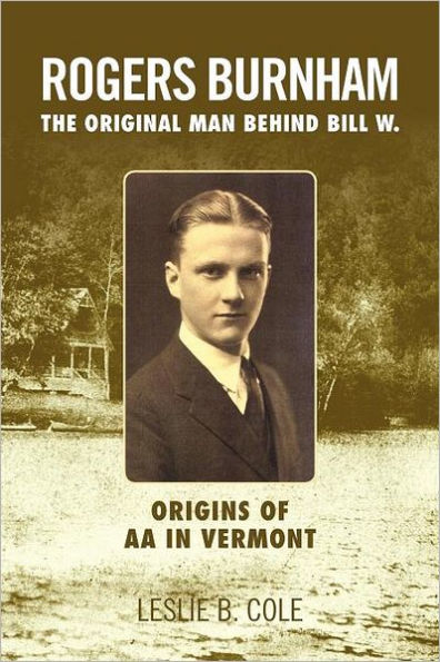 Rogers Burnham: The Original Man Behind Bill W.