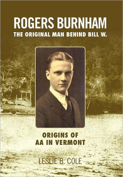 Rogers Burnham: The Original Man Behind Bill W.