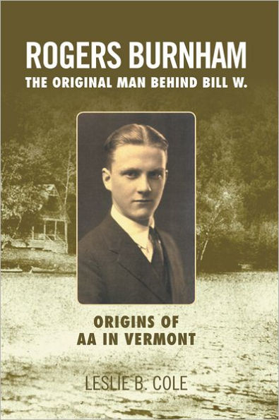 Rogers Burnham: The Original Man Behind Bill W.