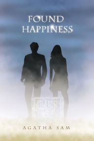 Title: Found Happiness, Author: Agatha Sam