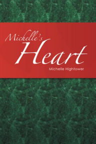 Title: Michelle's Heart, Author: Michelle Hightower