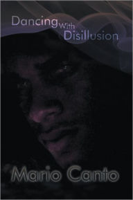 Title: Dancing With Disillusion, Author: Mario Canto