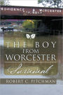 The Boy From Worcester: Survival