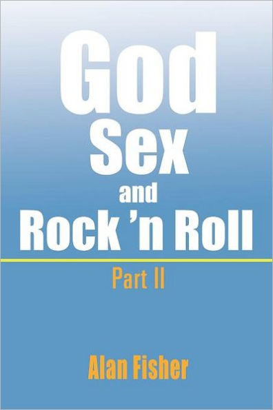 God, Sex and Rock' n Roll - Part II: II