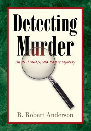 Detecting Murder: An RC Frane/Greta Rogers Mystery