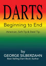 DARTS Beginning to End: American, Soft Tip & Steel Tip