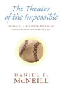 The Theater of the Impossible: Baseball As a Free Enterprise Pastime and a Protestant Miracle Play