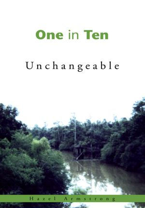 One In Ten: Unchangeable