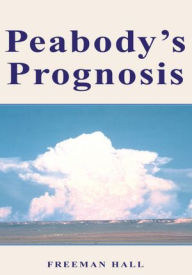 Title: Peabody's Prognosis, Author: Freeman Hall