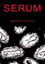 Title: Serum, Author: Brett Chatz