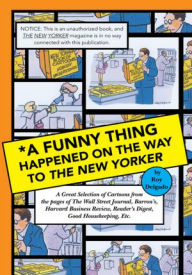 Title: *A Funny Thing Happened On The Way To The New Yorker, Author: Roy Delgado
