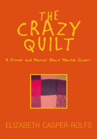 Title: The Crazy Quilt, Author: Elizabeth Casper-Rolfs