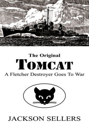 The Original Tomcat: A Fletcher Destroyer Goes to War