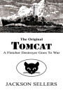 The Original Tomcat: A Fletcher Destroyer Goes to War