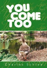 Title: You Come Too, Author: Charles J. Schlee