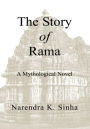 The Story of Rama: A Mythological Novel