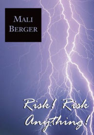 Title: Risk! Risk Anything!, Author: Mali Berger