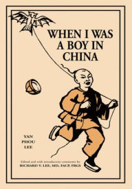Title: When I Was A Boy In China: Edited and with introductory comments by, Author: Richard V. Lee