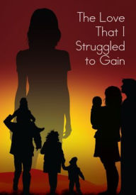 Title: The Love That I Struggled to Gain, Author: Victoria Huey