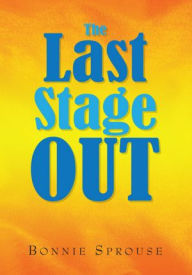 Title: The Last Stage Out, Author: Bonnie Sprouse