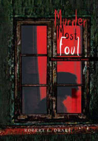 Title: Murder Most Foul: Massacre in Warren County, Author: Robert L. Drake