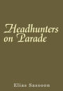 Headhunters on Parade