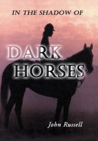 Title: Dark Horses, Author: John W. Russell