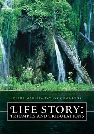 Life Story: Triumphs and Tribulations