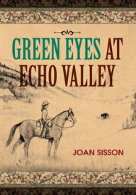 Title: Green Eyes at Echo Valley, Author: Joan Sisson